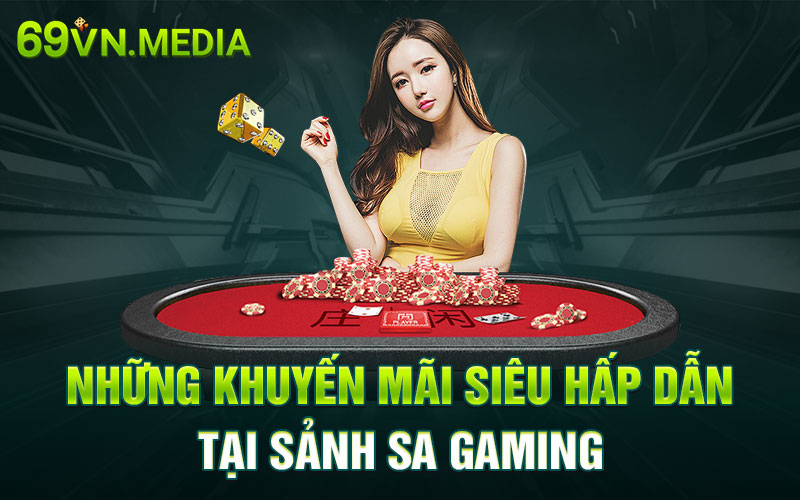 Những khuyến mãi siêu hấp dẫn tại sảnh SA Gaming