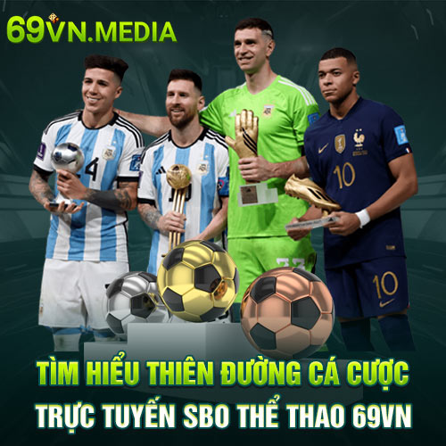 SBO Thể Thao - Thiên Đường Cá Cược Trực Tuyến Tại 69VN