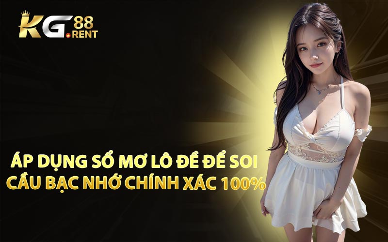 Áp dụng sổ mơ lô đề để soi cầu bạc nhớ chính xác 100%
