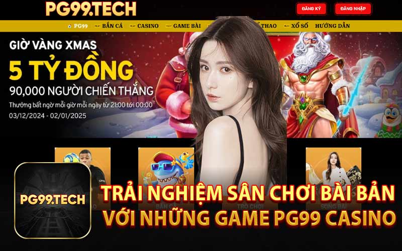Trải Nghiệm Sân Chơi Bài Bản Với Những Game PG99 Casino